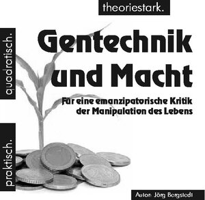 Buchcover Gentechnik und Macht | Jörg Bergstedt | EAN 9783867470650 | ISBN 3-86747-065-0 | ISBN 978-3-86747-065-0