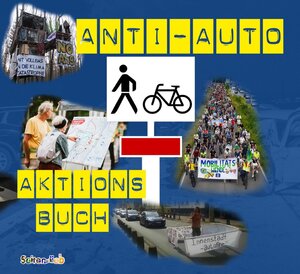 Buchcover Anti-Auto-Aktionsbuch | Jörg Bergstedt | EAN 9783867471008 | ISBN 3-86747-100-2 | ISBN 978-3-86747-100-8