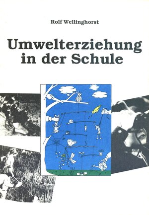 Buchcover Umwelterziehung in der Schule | Rolf Wellinghorst | EAN 9783867471077 | ISBN 3-86747-107-X | ISBN 978-3-86747-107-7
