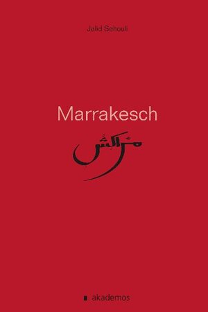 Buchcover Marrakesch | Jalid Sehouli | EAN 9783867480154 | ISBN 3-86748-015-X | ISBN 978-3-86748-015-4