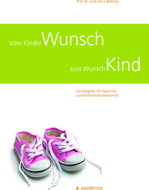 Buchcover Vom Kinderwunsch zum Wunschkind | Kai J. Prof. Dr. med. Bühling | EAN 9783867480284 | ISBN 3-86748-028-1 | ISBN 978-3-86748-028-4