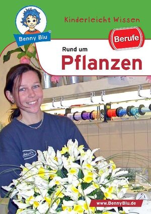 Buchcover Benny Blu Berufe - rund um Pflanzen | Nicola Herbst | EAN 9783867510141 | ISBN 3-86751-014-8 | ISBN 978-3-86751-014-1