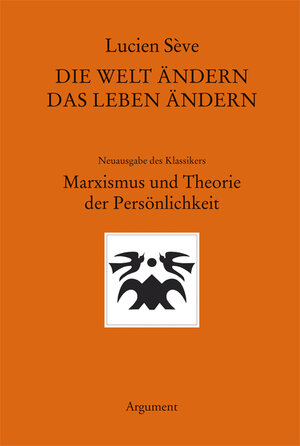 Buchcover Die Welt ändern – das Leben ändern | Lucien Sève | EAN 9783867541077 | ISBN 3-86754-107-8 | ISBN 978-3-86754-107-7