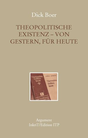 Buchcover Theopolitische Existenz – von gestern, für heute | Dick Boer | EAN 9783867541084 | ISBN 3-86754-108-6 | ISBN 978-3-86754-108-4