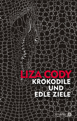 Buchcover Krokodile und edle Ziele | Liza Cody | EAN 9783867542272 | ISBN 3-86754-227-9 | ISBN 978-3-86754-227-2