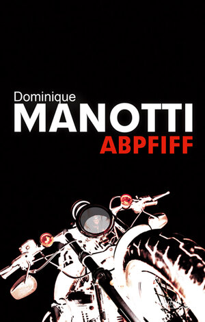 Buchcover Abpfiff | Dominique Manotti | EAN 9783867542654 | ISBN 3-86754-265-1 | ISBN 978-3-86754-265-4
