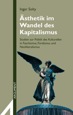 Buchcover Ästhetik im Wandel des Kapitalismus | Ingar Solty | EAN 9783867543200 | ISBN 3-86754-320-8 | ISBN 978-3-86754-320-0