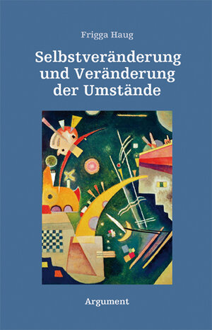 Buchcover Selbstveränderung und Veränderung der Umstände | Frigga Haug | EAN 9783867545082 | ISBN 3-86754-508-1 | ISBN 978-3-86754-508-2
