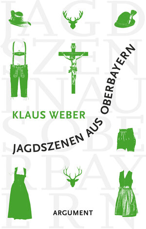 Buchcover Jagdszenen aus Oberbayern | Klaus Weber | EAN 9783867545204 | ISBN 3-86754-520-0 | ISBN 978-3-86754-520-4