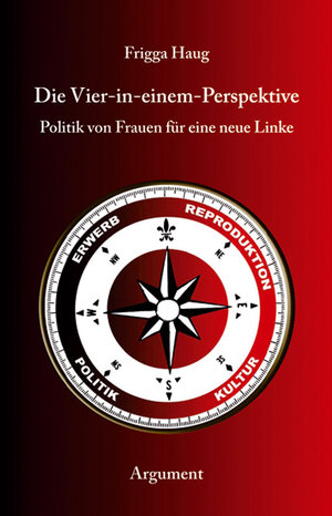 Buchcover Die Vier-in-einem-Perspektive | Frigga Haug | EAN 9783867549073 | ISBN 3-86754-907-9 | ISBN 978-3-86754-907-3