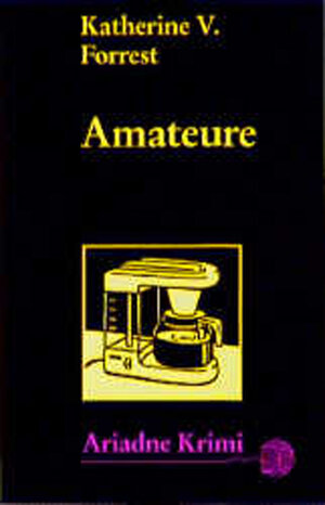 Buchcover Amateure | Katherine V Forrest | EAN 9783867549851 | ISBN 3-86754-985-0 | ISBN 978-3-86754-985-1