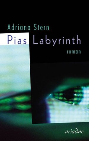 Buchcover Pias Labyrinth | Adriana Stern | EAN 9783867549998 | ISBN 3-86754-999-0 | ISBN 978-3-86754-999-8