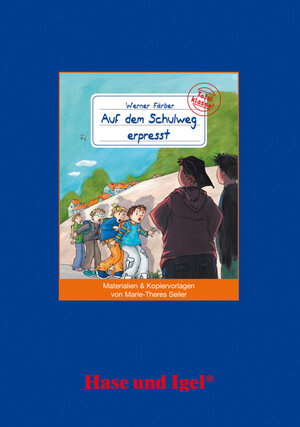 Buchcover Begleitmaterial: Auf dem Schulweg erpresst | Marie-Theres Seiler | EAN 9783867603850 | ISBN 3-86760-385-5 | ISBN 978-3-86760-385-0