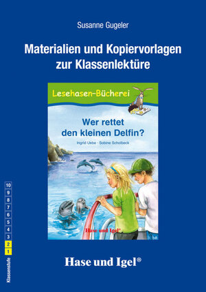 Buchcover Begleitmaterial: Wer rettet den kleinen Delfin? | Susanne Gugeler | EAN 9783867604581 | ISBN 3-86760-458-4 | ISBN 978-3-86760-458-1