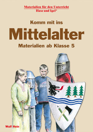 Buchcover Komm mit ins Mittelalter | Wulf Hein | EAN 9783867608220 | ISBN 3-86760-822-9 | ISBN 978-3-86760-822-0