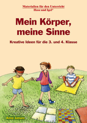 Buchcover Mein Körper, meine Sinne 3./4. Klasse | Anna Jansen | EAN 9783867608367 | ISBN 3-86760-836-9 | ISBN 978-3-86760-836-7