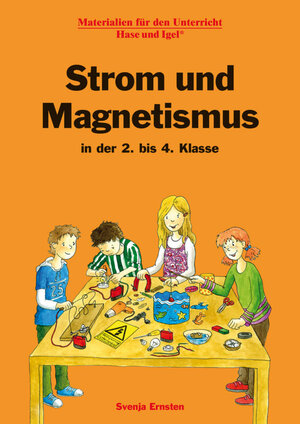 Buchcover Strom und Magnetismus in der 2. bis 4. Klasse | Svenja Ernsten | EAN 9783867608480 | ISBN 3-86760-848-2 | ISBN 978-3-86760-848-0