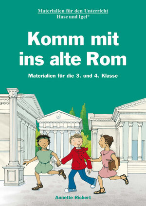 Buchcover Komm mit ins alte Rom | Annette Richert | EAN 9783867608787 | ISBN 3-86760-878-4 | ISBN 978-3-86760-878-7