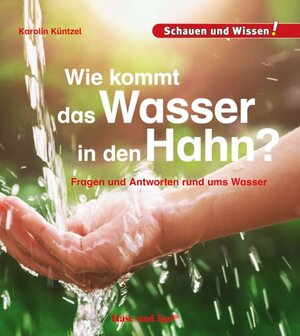 Buchcover Wie kommt das Wasser in den Hahn? | Karolin Küntzel | EAN 9783867609722 | ISBN 3-86760-972-1 | ISBN 978-3-86760-972-2