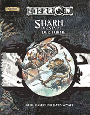 Buchcover Sharn - Stadt der Türme | Keith Baker | EAN 9783867620017 | ISBN 3-86762-001-6 | ISBN 978-3-86762-001-7
