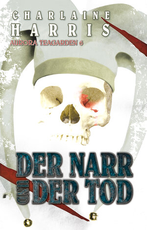 Buchcover Der Narr und der Tod | Charlaine Harris | EAN 9783867621960 | ISBN 3-86762-196-9 | ISBN 978-3-86762-196-0