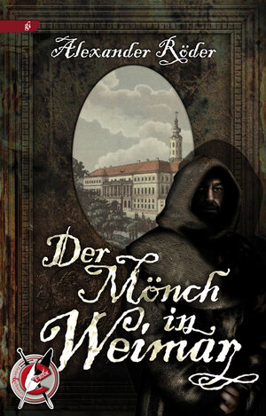 Buchcover Der Mönch in Weimar | Alexander Röder | EAN 9783867621984 | ISBN 3-86762-198-5 | ISBN 978-3-86762-198-4