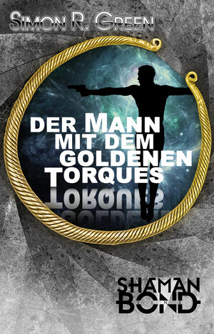 Buchcover Der Mann mit dem goldenen Torques | Simon R. Green | EAN 9783867622233 | ISBN 3-86762-223-X | ISBN 978-3-86762-223-3