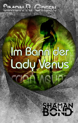 Buchcover Im Bann der Lady Venus | Simon R. Green | EAN 9783867622684 | ISBN 3-86762-268-X | ISBN 978-3-86762-268-4