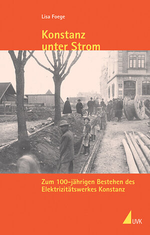 Buchcover Konstanz unter Strom | Lisa Foege | EAN 9783867640688 | ISBN 3-86764-068-8 | ISBN 978-3-86764-068-8