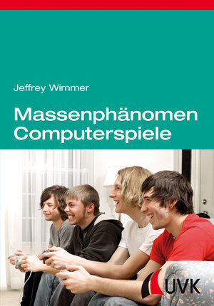 Buchcover Massenphänomen Computerspiele | Jeffrey Wimmer | EAN 9783867640886 | ISBN 3-86764-088-2 | ISBN 978-3-86764-088-6