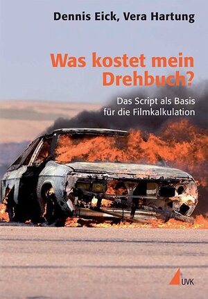 Buchcover Was kostet mein Drehbuch? | Dennis Eick | EAN 9783867641340 | ISBN 3-86764-134-X | ISBN 978-3-86764-134-0