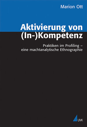 Buchcover Aktivierung von (In-)Kompetenz | Marion Ott | EAN 9783867642460 | ISBN 3-86764-246-X | ISBN 978-3-86764-246-0