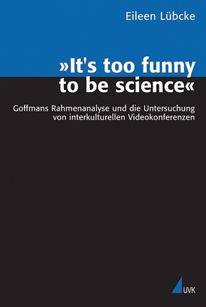 Buchcover »It's too funny to be science« | Eileen Lübcke | EAN 9783867643139 | ISBN 3-86764-313-X | ISBN 978-3-86764-313-9