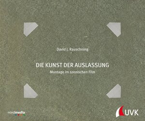 Buchcover Die Kunst der Auslassung | David J. Rauschning | EAN 9783867644884 | ISBN 3-86764-488-8 | ISBN 978-3-86764-488-4