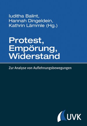 Buchcover Protest, Empörung, Widerstand  | EAN 9783867645225 | ISBN 3-86764-522-1 | ISBN 978-3-86764-522-5