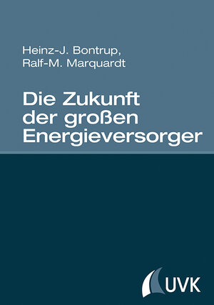 Buchcover Die Zukunft der großen Energieversorger | Heinz-J. Bontrup | EAN 9783867646369 | ISBN 3-86764-636-8 | ISBN 978-3-86764-636-9
