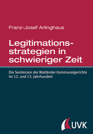 Buchcover Legitimationsstrategien in schwieriger Zeit | Prof. Dr. Franz-Josef Arlinghaus | EAN 9783867646994 | ISBN 3-86764-699-6 | ISBN 978-3-86764-699-4