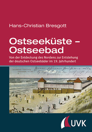 Buchcover Ostseeküste – Ostseebad | Hans-Christian Bresgott | EAN 9783867647106 | ISBN 3-86764-710-0 | ISBN 978-3-86764-710-6