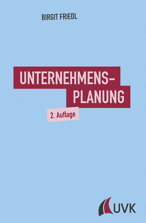 Buchcover Unternehmensplanung | Birgit Friedl | EAN 9783867647472 | ISBN 3-86764-747-X | ISBN 978-3-86764-747-2