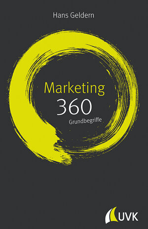 Buchcover Marketing: 360 Grundbegriffe kurz erklärt | Hans Geldern | EAN 9783867647779 | ISBN 3-86764-777-1 | ISBN 978-3-86764-777-9