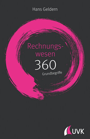 Buchcover Rechnungswesen: 360 Grundbegriffe kurz erklärt | Hans Geldern | EAN 9783867647830 | ISBN 3-86764-783-6 | ISBN 978-3-86764-783-0