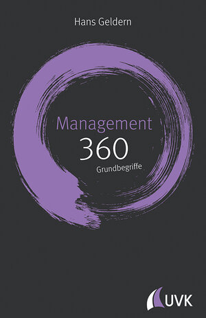 Buchcover Management: 360 Grundbegriffe kurz erklärt | Hans Geldern | EAN 9783867647847 | ISBN 3-86764-784-4 | ISBN 978-3-86764-784-7