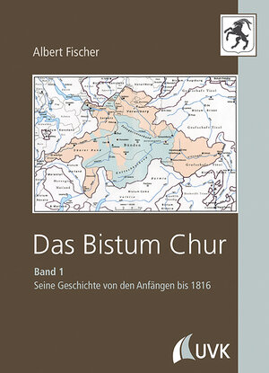 Buchcover Das Bistum Chur | Albert Fischer | EAN 9783867648073 | ISBN 3-86764-807-7 | ISBN 978-3-86764-807-3