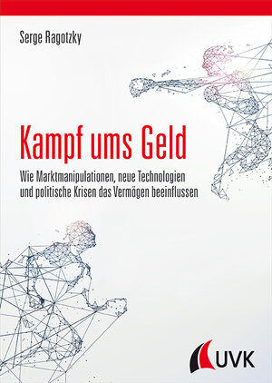 Buchcover Kampf ums Geld | Serge Ragotzky | EAN 9783867648950 | ISBN 3-86764-895-6 | ISBN 978-3-86764-895-0