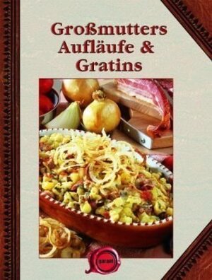 Buchcover Großmutters Aufläufe & Gratins | - | EAN 9783867667760 | ISBN 3-86766-776-4 | ISBN 978-3-86766-776-0
