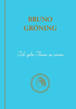 Buchcover Bruno Gröning - Ich gebe Ihnen zu wissen  | EAN 9783867692007 | ISBN 3-86769-200-9 | ISBN 978-3-86769-200-7