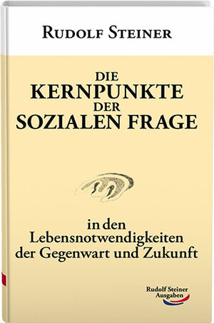 Buchcover Die Kernpunkte der sozialen Frage | Rudolf Steiner | EAN 9783867721592 | ISBN 3-86772-159-9 | ISBN 978-3-86772-159-2