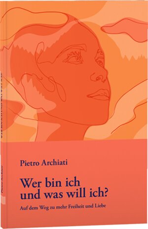 Buchcover Wer bin ich und was will ich? | Pietro Archiati | EAN 9783867727730 | ISBN 3-86772-773-2 | ISBN 978-3-86772-773-0