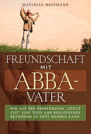 Buchcover Freundschaft mit Abba-Vater | Matthias Hoffmann | EAN 9783867730013 | ISBN 3-86773-001-6 | ISBN 978-3-86773-001-3