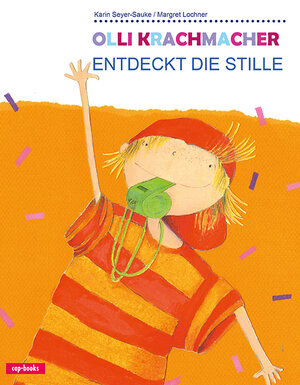 Buchcover Olli Krachmacher entdeckt die Stille | Karin Seyer-Sauke | EAN 9783867731782 | ISBN 3-86773-178-0 | ISBN 978-3-86773-178-2
